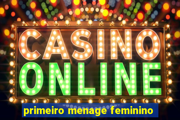 primeiro menage feminino